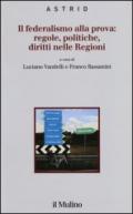 Il federalismo alla prova: regole, politiche, diritti nelle regioni