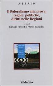 Il federalismo alla prova: regole, politiche, diritti nelle regioni