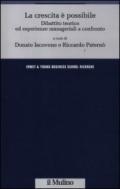 La crescita è possibile. Dibattito teorico ed esperienze manageriali a confronto