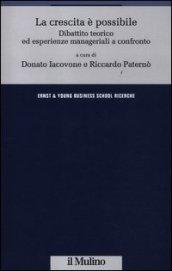 La crescita è possibile. Dibattito teorico ed esperienze manageriali a confronto