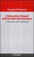 L'università di Napoli nell'età della Restaurazione. Tra amalgama, moti e repressione