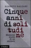 Cinque anni di solitudine. Memorie inutili di un sindaco