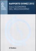 Rapporto Svimez 2012 sull'economia del Mezzogiorno