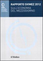 Rapporto Svimez 2012 sull'economia del Mezzogiorno