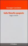 Sulla filosofia spagnola. Saggi e ricerche