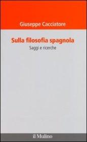 Sulla filosofia spagnola. Saggi e ricerche