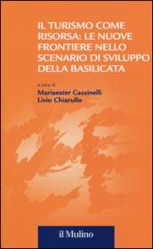 Il turismo come risorsa: le nuove frontiere nello scenario di sviluppo della Basilicata