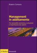 Management in adattamento. Tra razionalità economica e imperfezione dei sistemi