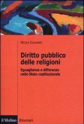 Diritto pubblico delle religioni. Eguaglianza e differenze nello Stato costituzionale