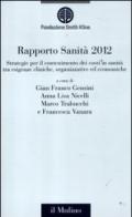 Rapporto sanità 2012. Strategie per il contenimento dei costi in sanità tra esigenze cliniche, organizzative ed economiche