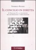 Il Concilio in diretta. Il Vaticano II e la televisione tra informazione e partecipazione
