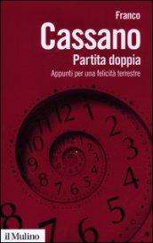 Partita doppia. Appunti per una felicità terrestre