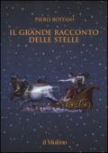 Il grande racconto delle stelle. Ediz. a colori