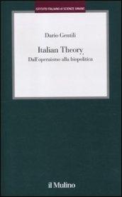 Italian Theory. Dall'operaismo alla biopolitica