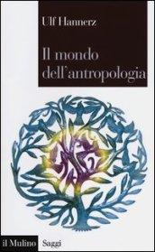 Il mondo dell'antropologia