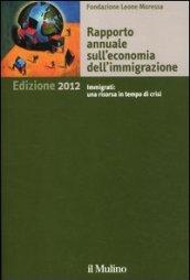 Rapporto annuale sull'economia dell'immigrazione 2012