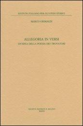 Allegoria in versi. Un'idea della poesia dei trovatori