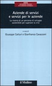 Aziende di servizi e servizi per le aziende. La ricerca di un percorso di sviluppo sostenibile per superare la crisi