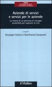 Aziende di servizi e servizi per le aziende. La ricerca di un percorso di sviluppo sostenibile per superare la crisi