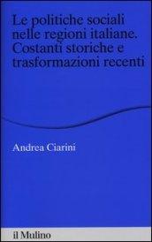 Le politiche sociali nelle regioni italiane. Costanti storiche e trasformazioni recenti