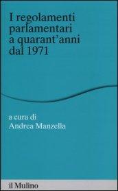 I regolamenti parlamentari a quarant'anni dal 1971