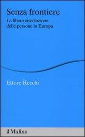 Senza frontiere. La libera circolazione delle persone in Europa