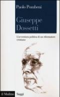 Giuseppe Dossetti. L'avventura politica di un riformatore cristiano