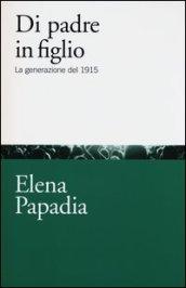 Di padre in figlio. La generazione del 1915