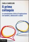 Il primo colloquio. La consultazione clinica di esplorazione con bambini, adolescenti e adulti