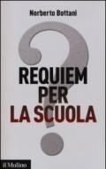 Requiem per la scuola? Ripensare il futuro dell'istruzione