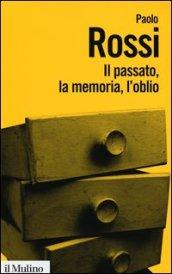 Il passato, la memoria, l'oblio. Otto saggi di storia delle idee