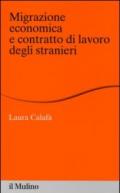 Migrazione economica e contratto di lavoro degli stranieri