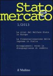 Stato e mercato. Quadrimestrale di analisi dei meccanismi e delle istituzioni sociali, politiche ed economiche (2013). 1.