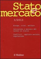 Stato e mercato. Quadrimestrale di analisi dei meccanismi e delle istituzioni sociali, politiche ed economiche (2013). 3.