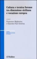 Cultura e tecnica forense tra dimensione siciliana e vocazione europea