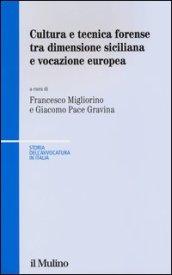 Cultura e tecnica forense tra dimensione siciliana e vocazione europea
