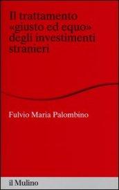 Il trattamento «giusto ed equo» degli investimenti stranieri