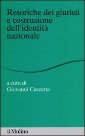 Retoriche dei giuristi e costruzione dell'identità nazionale