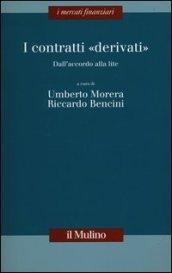 I contratti «derivati». Dall'accordo alla lite