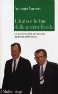 L'Italia e la fine della guerra fredda. La politica estera dei governi Andreotti (1989-1992)