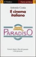 Il cinema italiano. Generi, figure, film del passato e del presente