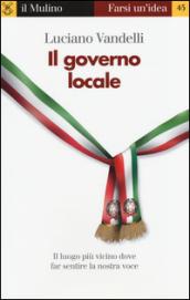 Il governo locale. Il luogo più vicino dove far sentire la nostra voce