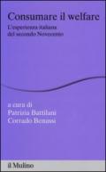 Consumare il welfare. L'esperienza italiana del secondo Novecento