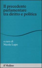 Il «precedente» parlamentare tra diritto e politica