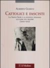 Cattolici e fascisti. La Santa Sede e la politica italiana all'alba del regime (1919-1925)