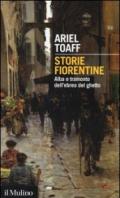Storie fiorentine: Alba e tramonto dell'ebreo del ghetto (Intersezioni Vol. 404)