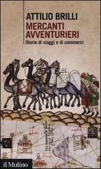 Mercanti avventurieri: Storie di viaggi e di commerci (Intersezioni Vol. 402)