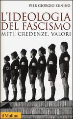 L' ideologia del fascismo. Miti, credenze, valori nella stabilizzazione del regime