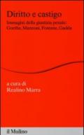 Diritto e castigo. Immagini della giustizia penale: Goethe, Manzoni, Fontane, Gadda