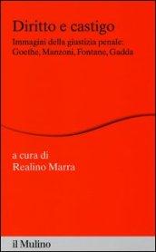 Diritto e castigo. Immagini della giustizia penale: Goethe, Manzoni, Fontane, Gadda